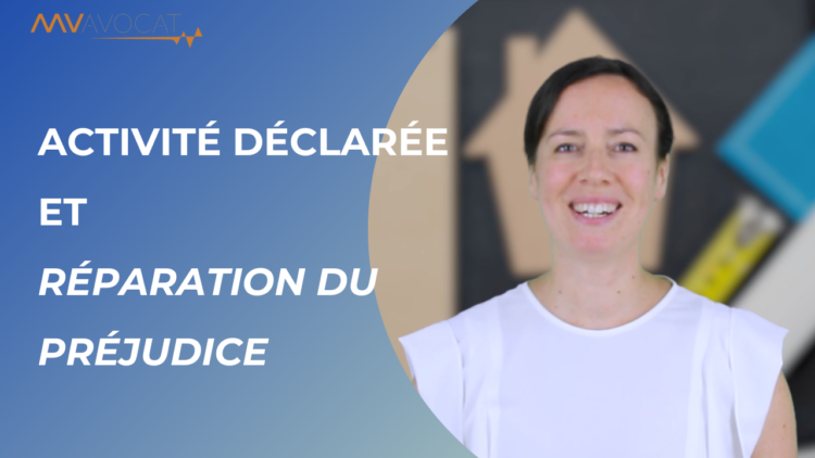 Activité déclarée et réparation du préjudice